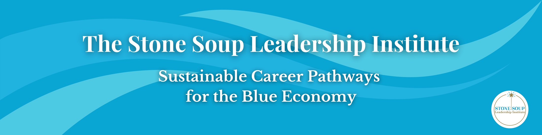 Sustainable Career Pathways for the Blue Economy - The Stone Soup Leadership Institute