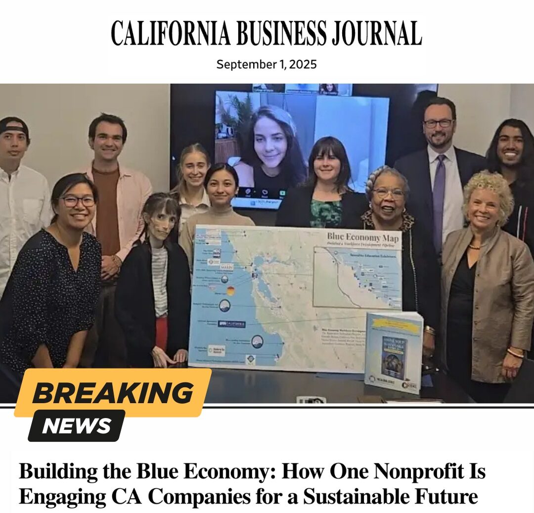 California Business Journal: Building the Blue Economy: How One Nonprofit Is Engaging CA Companies for a Sustainable Future